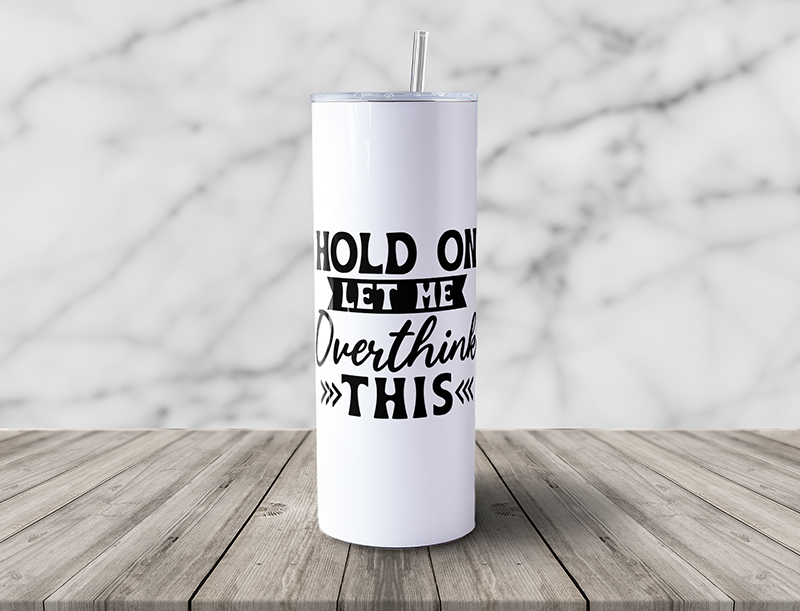 Hold On Let Me Overthink This 20oz Skinny Steel Tumbler with Straw - Image 6