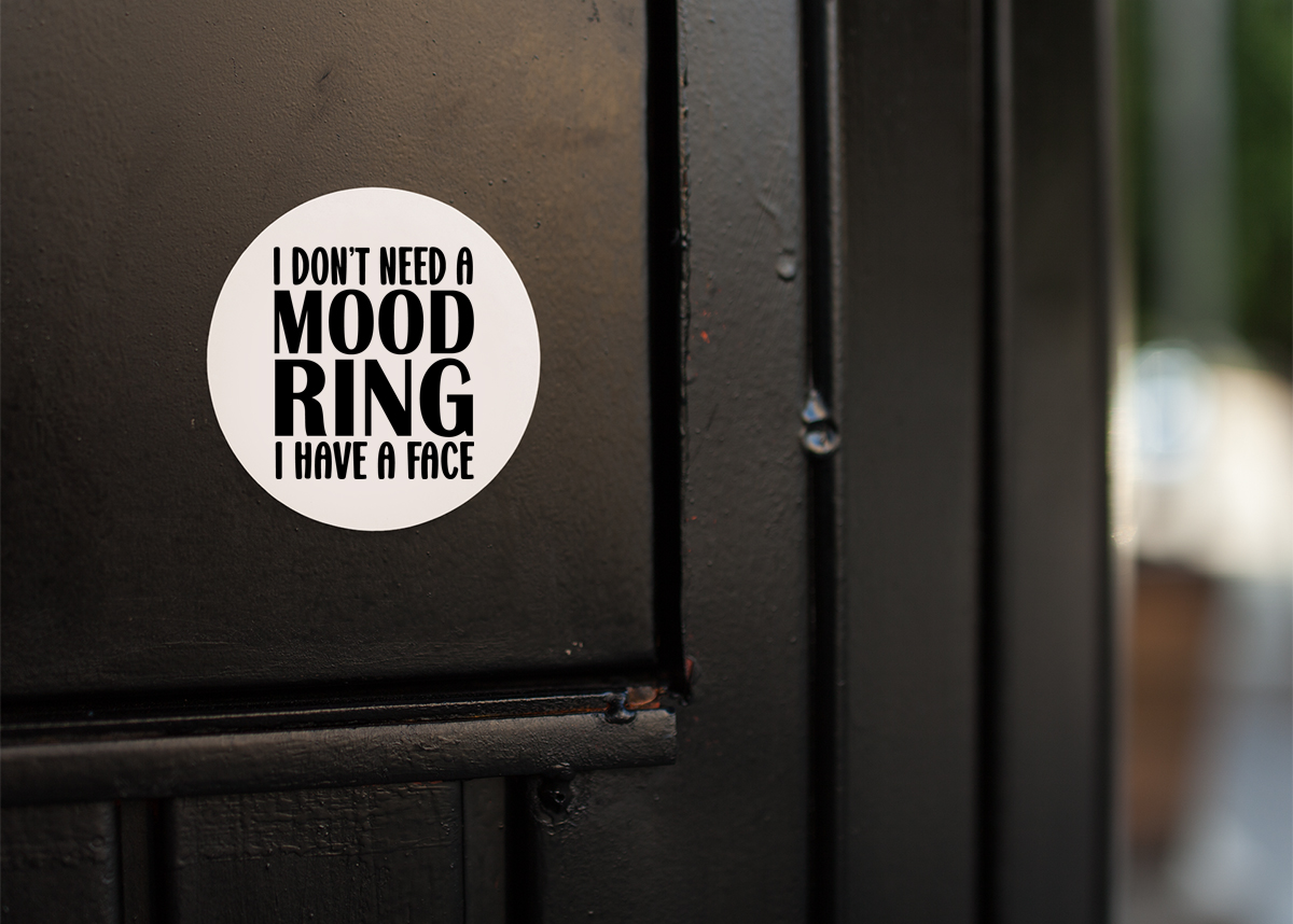 I Don't Need A Mood Ring Sticker (06)