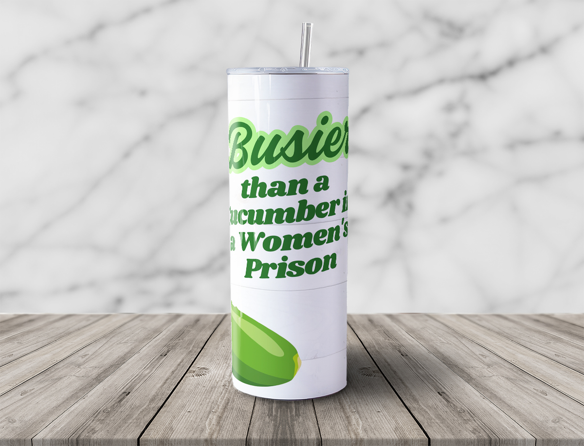 Busier than a Cucumber in a Womens Prison 20oz Tumbler video thumb